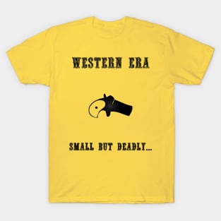 Western Slogan - Small but Deadly T-Shirt